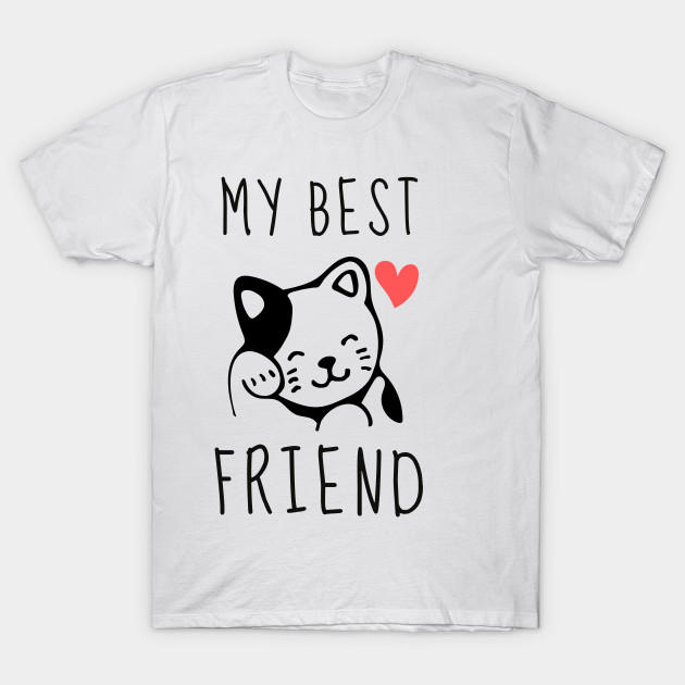 Kitty Cat best friend Shirt Animal Lover Halloween October Bunny Animals Dog Cat Pets Sarcastic Funny Meme Happy Fun Introvert Awkward Geek Hipster Silly Inspirational Motivational Birthday Present by EpsilonEridani